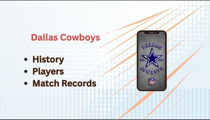 Dallas Cowboys History, Players, Match Records & Social Media Profiles