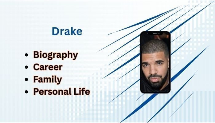 Drake: A Complete Profile – Family, Career, Wealth, and More