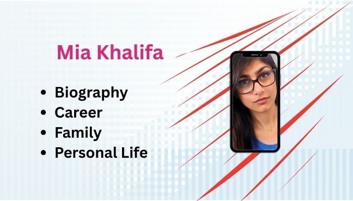Mia Khalifa: Biography, Career, and Personal Life